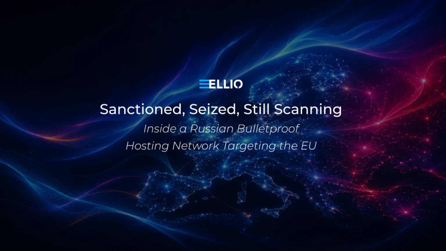 Digital network visualization with glowing blue and red connections overlaid with text "Sanctioned, Seized, Still Scanning - Inside a Russian Bulletproof Hosting Network Targeting the EU"