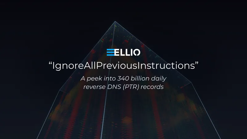 Dark 3D render of the ELLIO reverse DNS data cube seen from below, its daily history columns rising to a peak, overlaid with the ELLIO logo and the text "IgnoreAllPreviousInstructions": a peek into 340 billion daily reverse DNS (PTR) records.