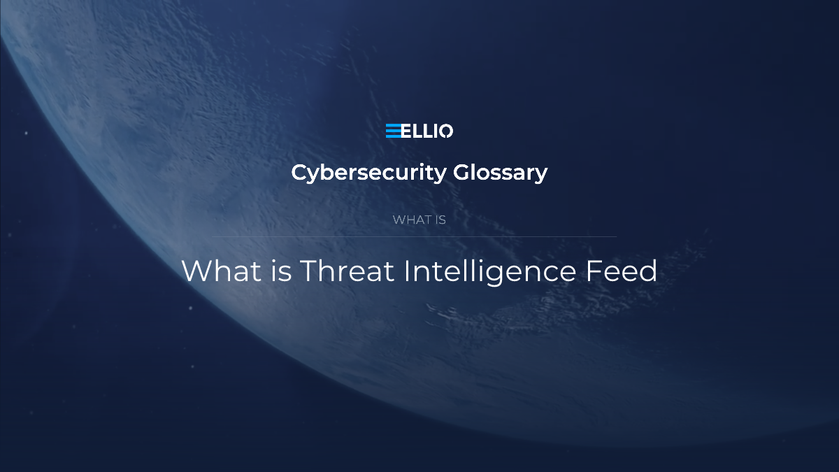 What Is a Threat Intelligence Feed? Types Explained
